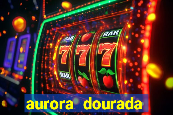 aurora dourada retorno pdf